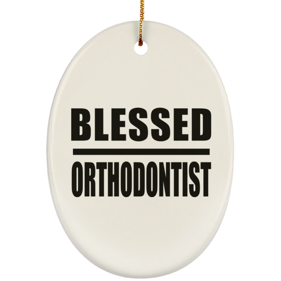 Blessed Orthodontist - Oval Ornament