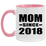 Mom Since 2018 - 11oz Accent Mug Pink