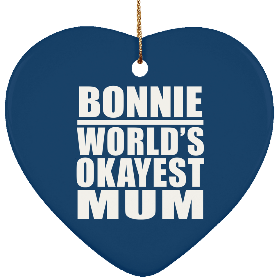 Bonnie World's Okayest Mum - Heart Ornament