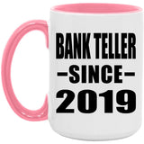 Bank Teller Since 2019 - 15oz Accent Mug Pink