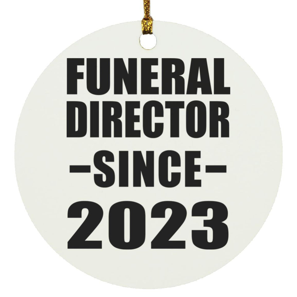 Funeral Director Since 2023 - Circle Ornament