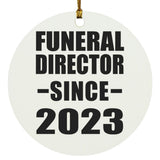 Funeral Director Since 2023 - Circle Ornament
