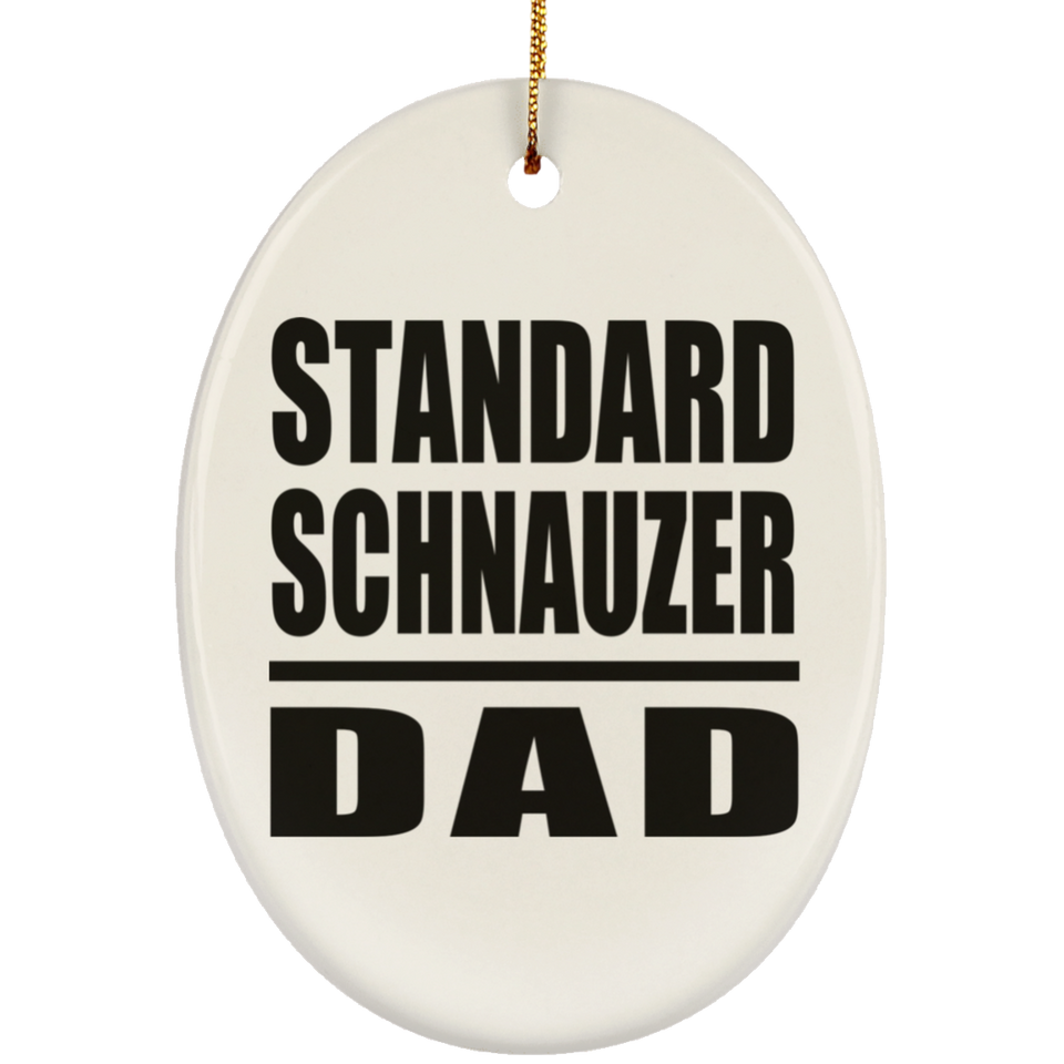 Standard Schnauzer Dad - Oval Ornament