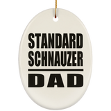 Standard Schnauzer Dad - Oval Ornament