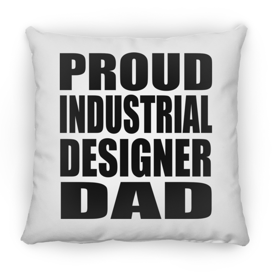 Proud Industrial Designer Dad - Throw Pillow
