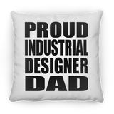 Proud Industrial Designer Dad - Throw Pillow