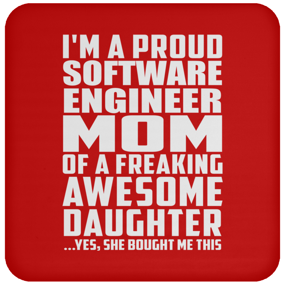Proud Software Engineer Mom Of Awesome Daughter - Drink Coaster