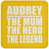 Audrey The Mum The Hero The Legend - Drink Coaster