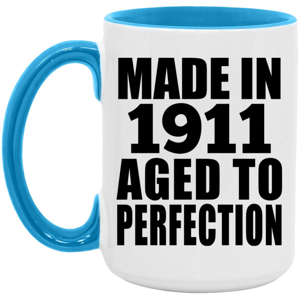 113th Birthday Made In 1911 Aged To Perfection - 15oz Accent Mug Blue