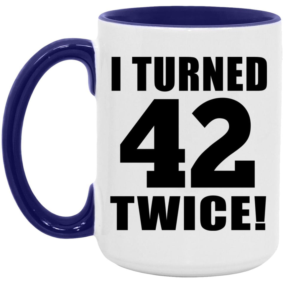 84th Birthday I Turned 42 Twice - 15oz Accent Mug Purple