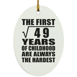7th Birthday Square Root of 49 Years of Childhood - Oval Ornament