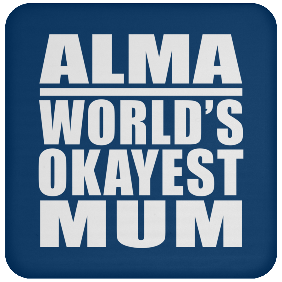 Alma World's Okayest Mum - Drink Coaster