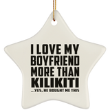 I Love My Boyfriend More Than Kilikiti - Star Ornament