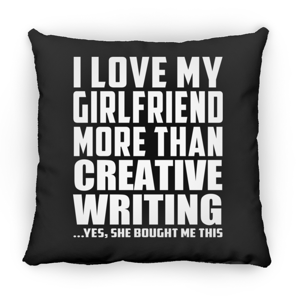 I Love My Girlfriend More Than Creative Writing - Throw Pillow Black