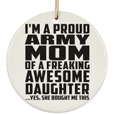 Proud Army Mom Of Awesome Daughter - Circle Ornament