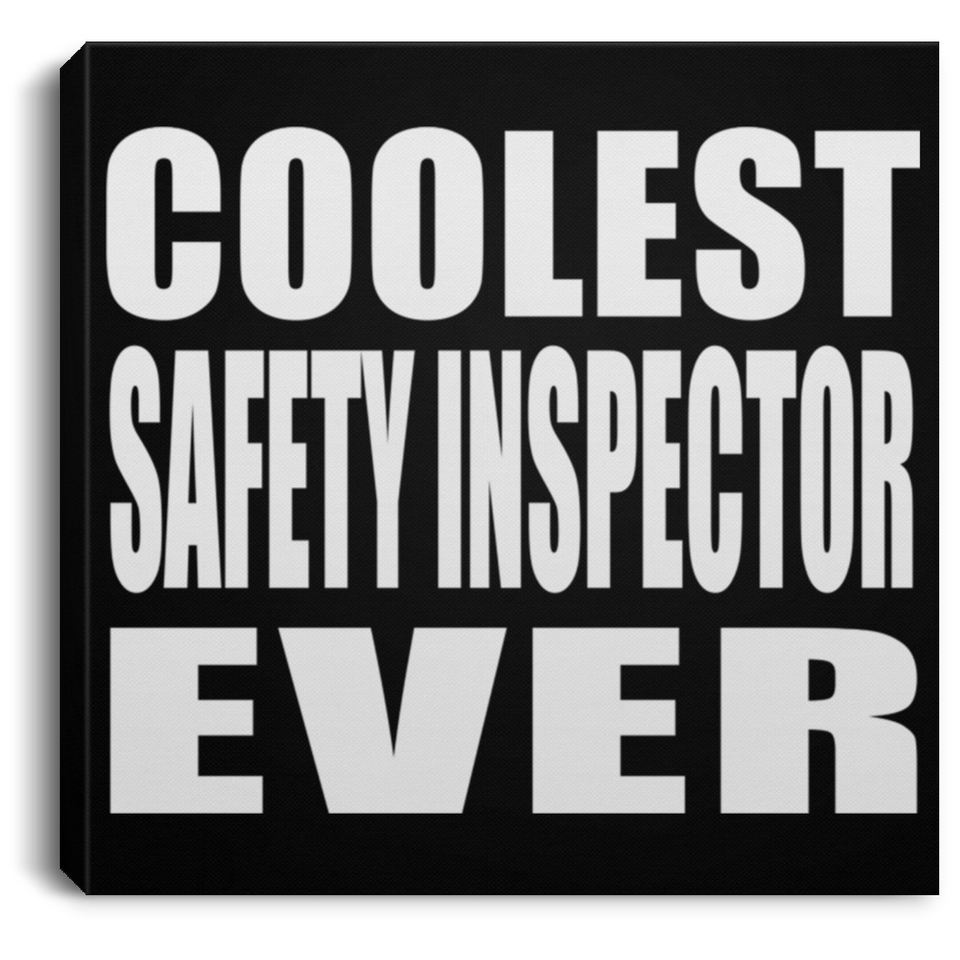 Coolest Safety Inspector Ever - Canvas Square