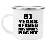 81st Anniversary 81 Years of Being Mrs Always Right - 12oz Camping Mug
