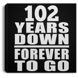 102nd Anniversary 102 Years Down Forever to Go - Canvas Square