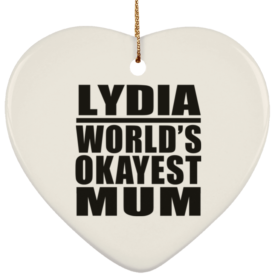 Lydia World's Okayest Mum - Heart Ornament