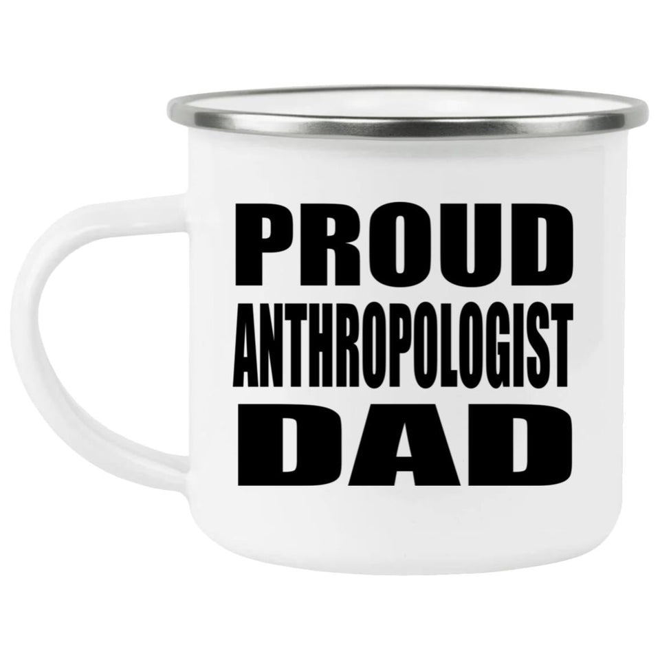 Proud Anthropologist Dad - 12oz Camping Mug