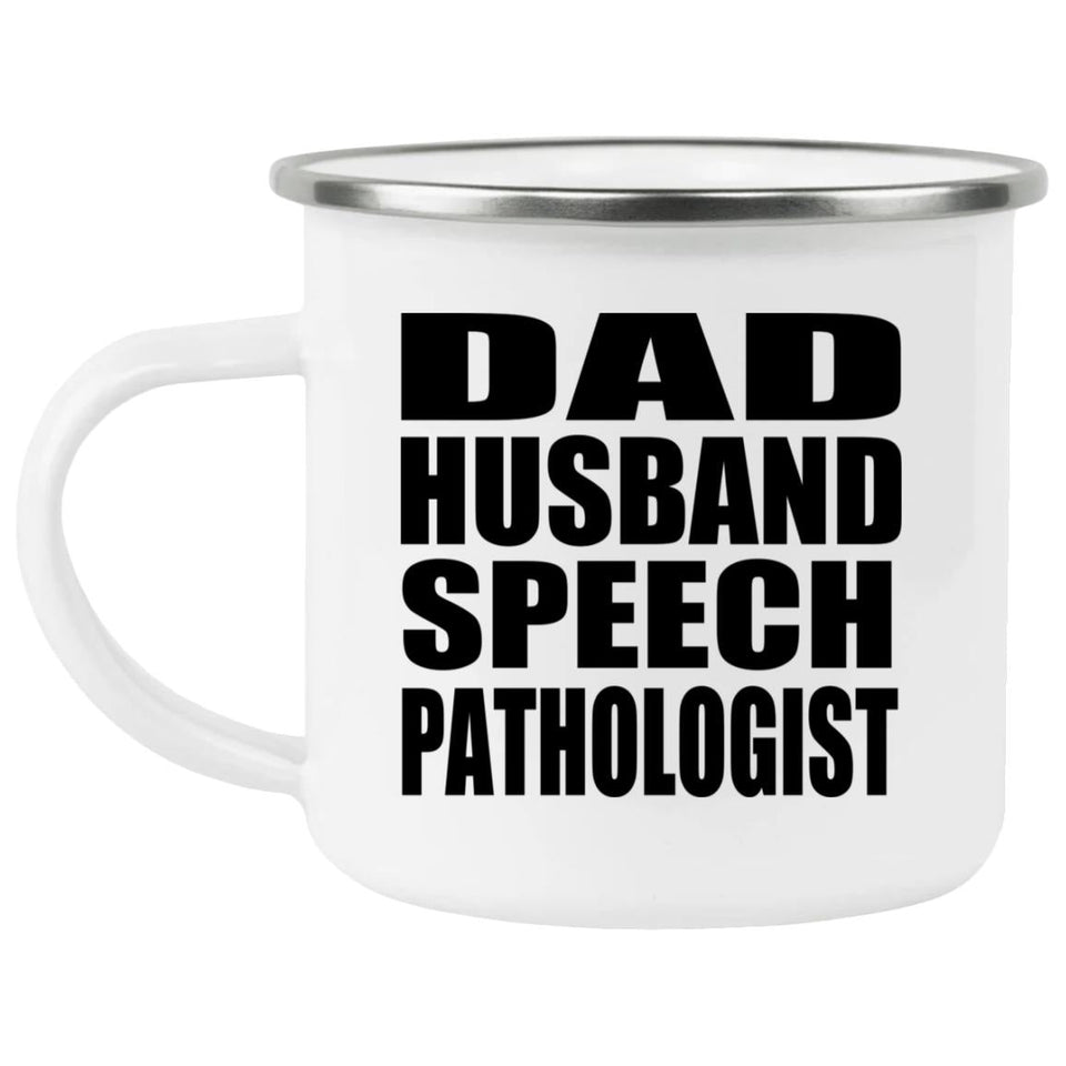 Dad Husband Speech Pathologist - 12oz Camping Mug