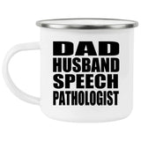 Dad Husband Speech Pathologist - 12oz Camping Mug