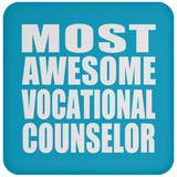 Most Awesome Vocational Counselor - Drink Coaster