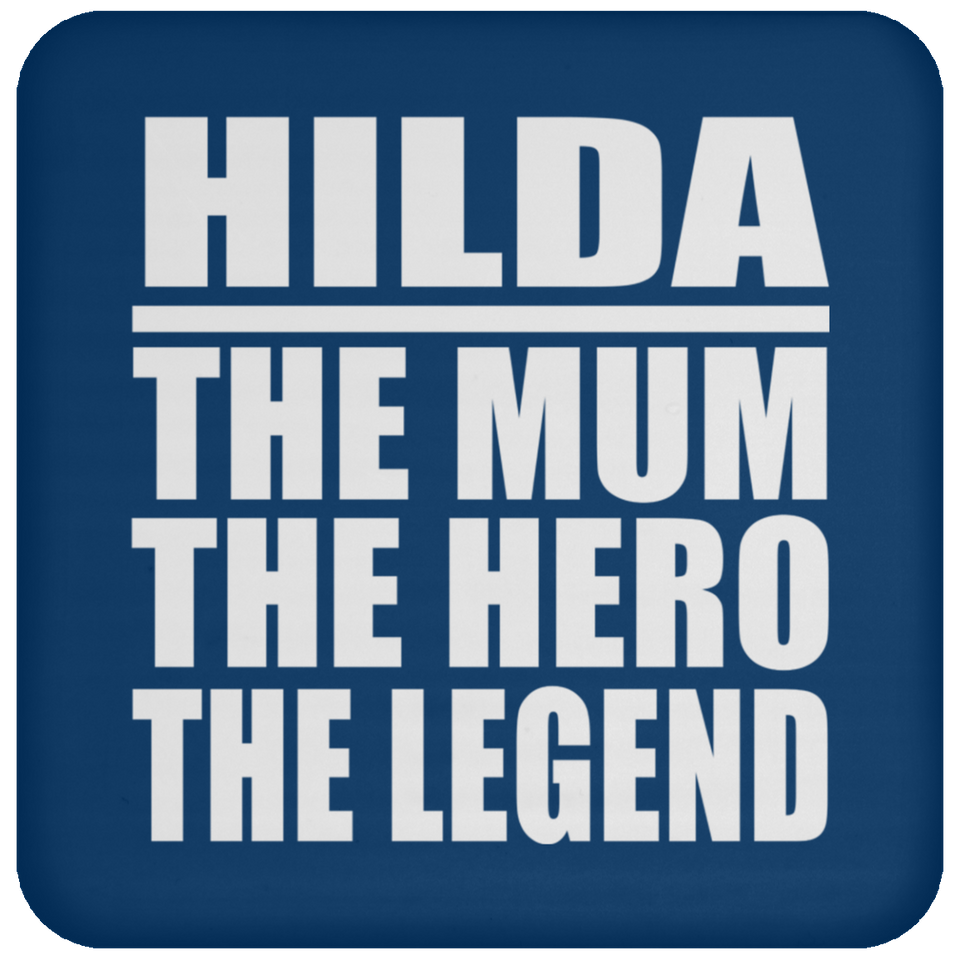 Hilda The Mum The Hero The Legend - Drink Coaster