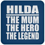 Hilda The Mum The Hero The Legend - Drink Coaster