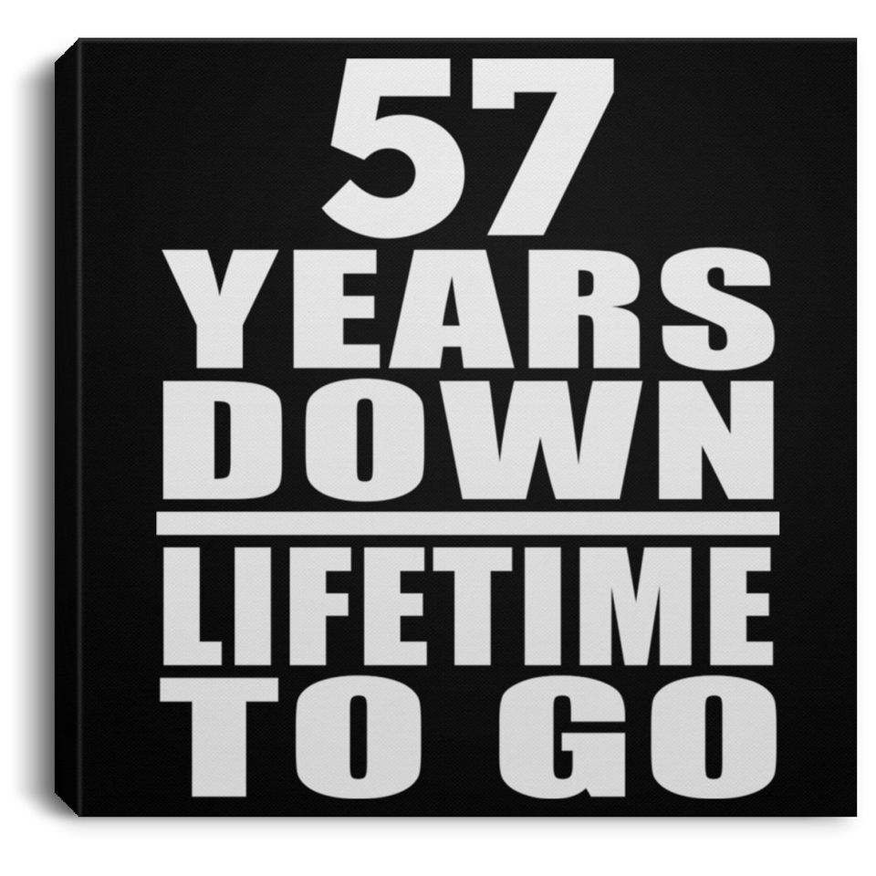 57th Anniversary 57 Years Down Lifetime To Go - Canvas Square