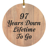 97th Anniversary 97 Years Down Lifetime To Go - Circle Ornament C