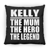 Kelly The Mum The Hero The Legend - Throw Pillow Black