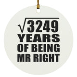 57th Anniversary Square Root of 3249 Years of Being Mr Right - Circle Ornament