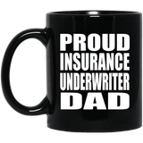 Proud Insurance Underwriter Dad - 11oz Coffee Mug Black