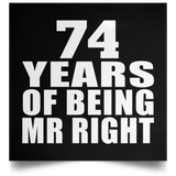 74th Anniversary 74 Years Of Being Mr Right - Poster Square