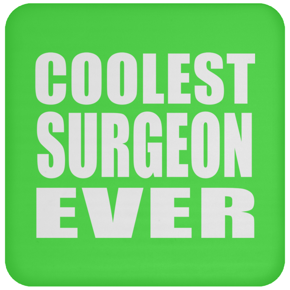 Coolest Surgeon Ever - Drink Coaster