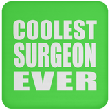 Coolest Surgeon Ever - Drink Coaster