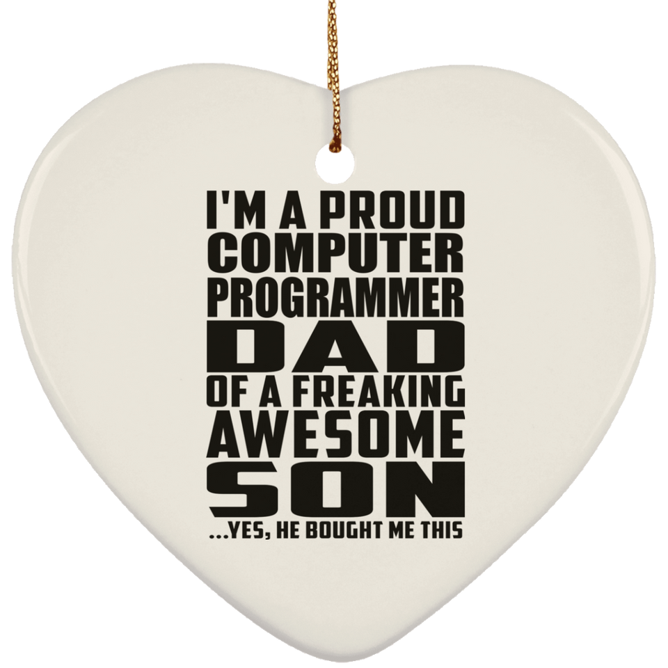 Proud Computer Programmer Dad Of Awesome Son - Heart Ornament