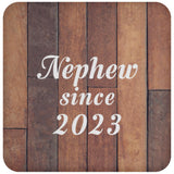 Nephew Since 2023 - Drink Coaster E