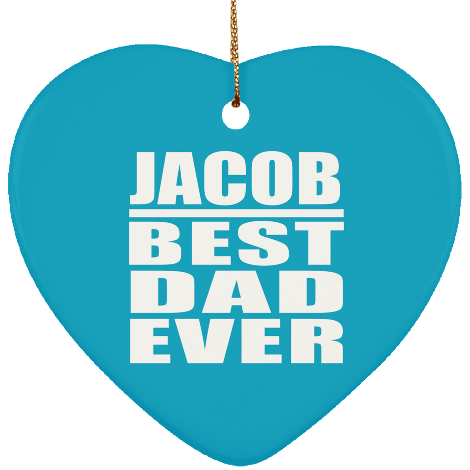 Jacob Best Dad Ever - Heart Ornament