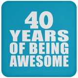 40th Birthday 40 Years Of Being Awesome - Drink Coaster