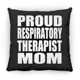 Proud Respiratory Therapist Mom - Throw Pillow Black