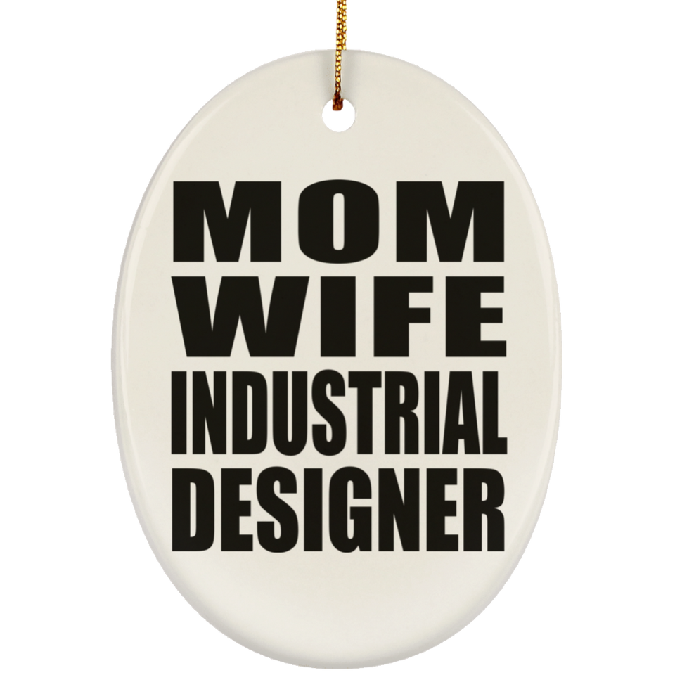 Mom Wife Industrial Designer - Oval Ornament