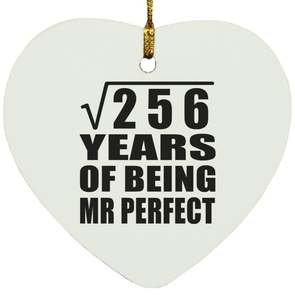 16th Anniversary Square Root of 256 Years of Mr Perfect - Heart Ornament