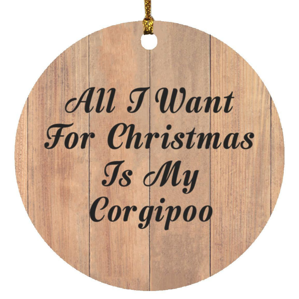 All I Want For Christmas Is My Corgipoo - Circle Ornament C