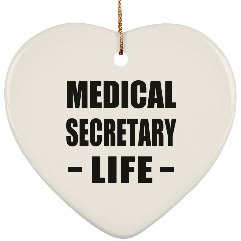 Medical Secretary Life - Heart Ornament