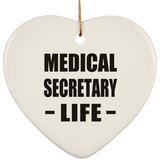Medical Secretary Life - Heart Ornament