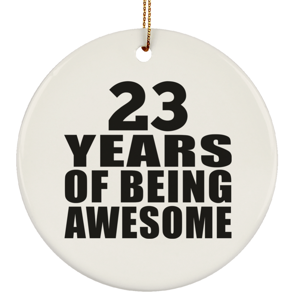 23rd Birthday 23 Years Of Being Awesome - Circle Ornament