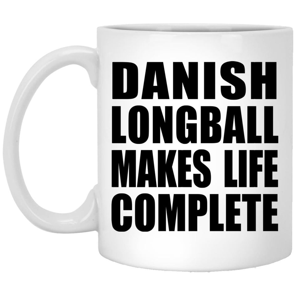 Danish Longball Makes Life Complete - 11oz Coffee Mug