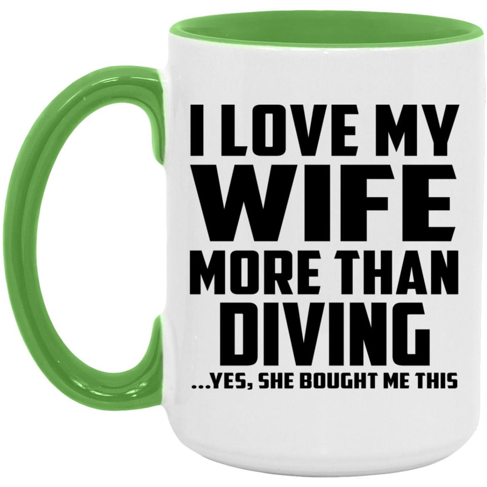 I Love My Wife More Than Diving - 15oz Accent Mug Green
